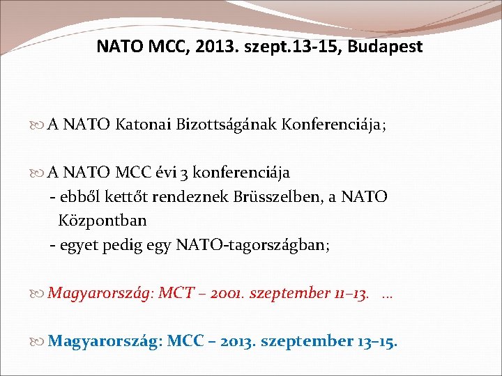 NATO MCC, 2013. szept. 13 -15, Budapest A NATO Katonai Bizottságának Konferenciája; A NATO