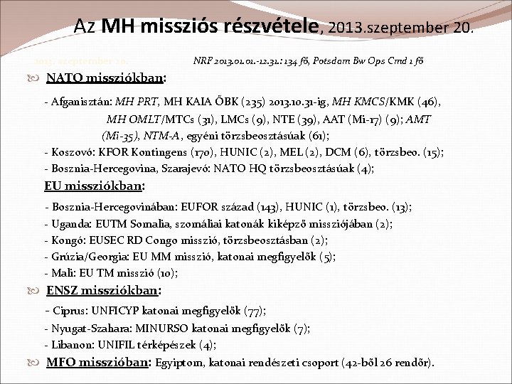 Az MH missziós részvétele, 2013. szeptember 20. NRF 2013. 01. -12. 31. : 134