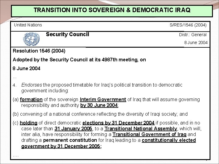 TRANSITION INTO SOVEREIGN & DEMOCRATIC IRAQ United Nations S/RES/1546 (2004) Security Council Distr. :