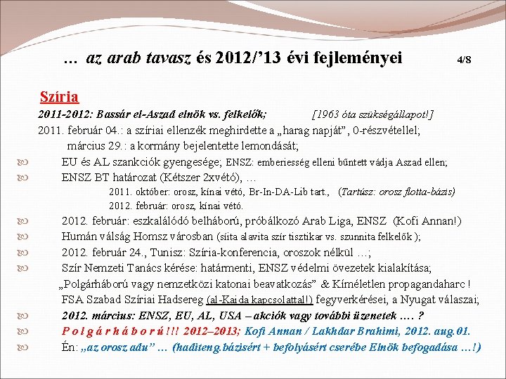 … az arab tavasz és 2012/’ 13 évi fejleményei 4/8 Szíria 2011 -2012: Bassár