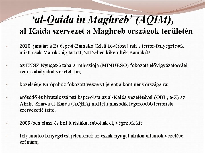 ‘al-Qaida in Maghreb’ (AQIM), al-Kaida szervezet a Maghreb országok területén - 2010. január: a