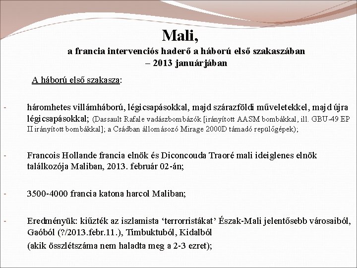 Mali, a francia intervenciós haderő a háború első szakaszában – 2013 januárjában A háború