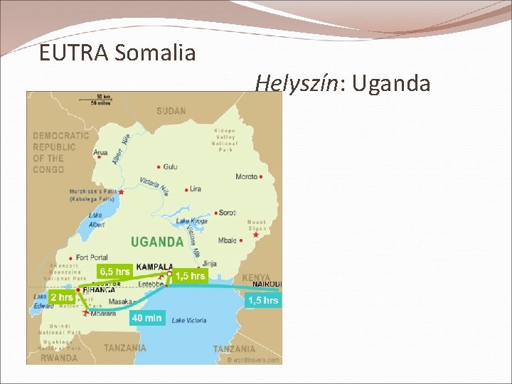EUTRA Somalia Helyszín: Uganda 