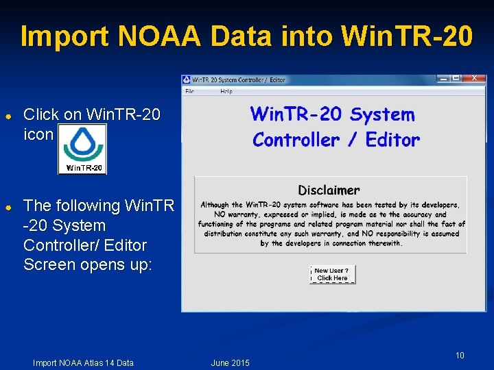 Import NOAA Data into Win. TR-20 ● Click on Win. TR-20 icon ● The