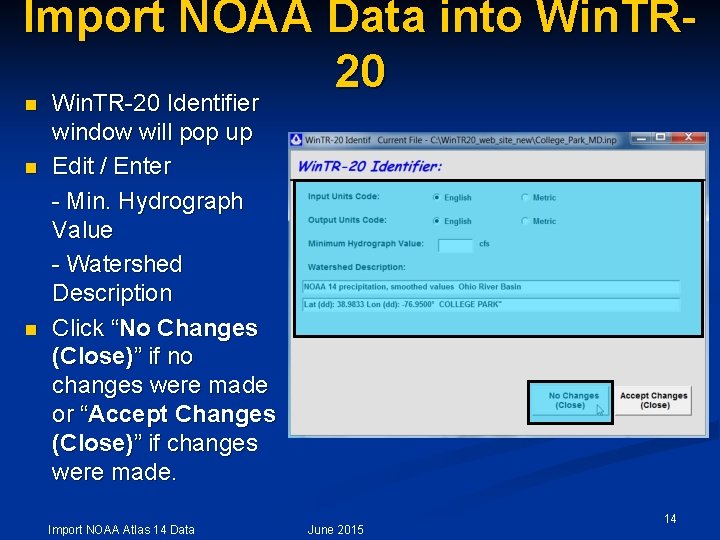 Import NOAA Data into Win. TR 20 Win. TR-20 Identifier n n n Win.