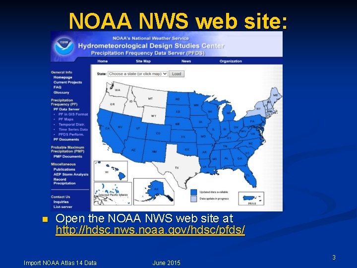 NOAA NWS web site: n Open the NOAA NWS web site at http: //hdsc.