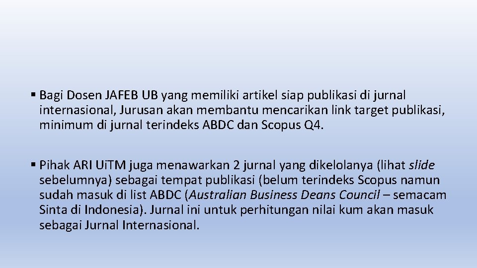 § Bagi Dosen JAFEB UB yang memiliki artikel siap publikasi di jurnal internasional, Jurusan