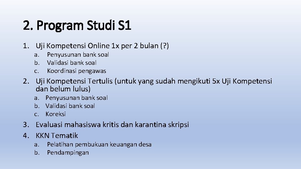 2. Program Studi S 1 1. Uji Kompetensi Online 1 x per 2 bulan