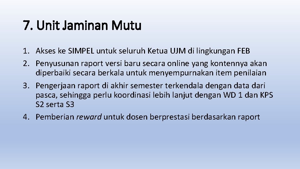 7. Unit Jaminan Mutu 1. Akses ke SIMPEL untuk seluruh Ketua UJM di lingkungan