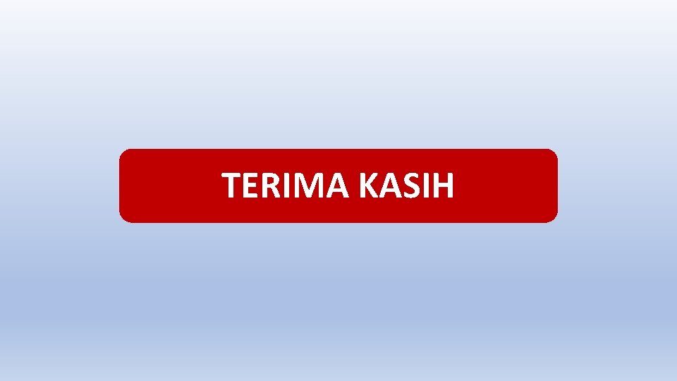 TERIMA KASIH 