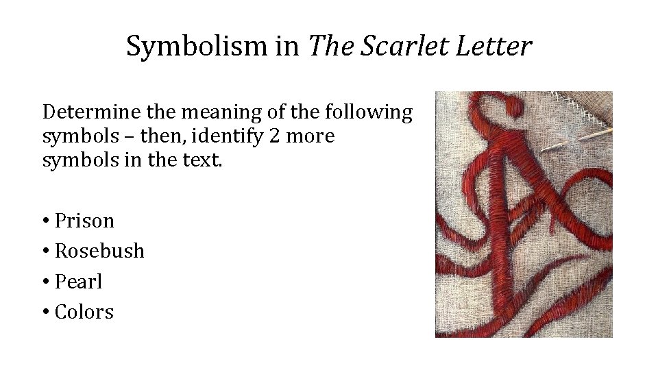 Symbolism in The Scarlet Letter Determine the meaning of the following symbols – then,