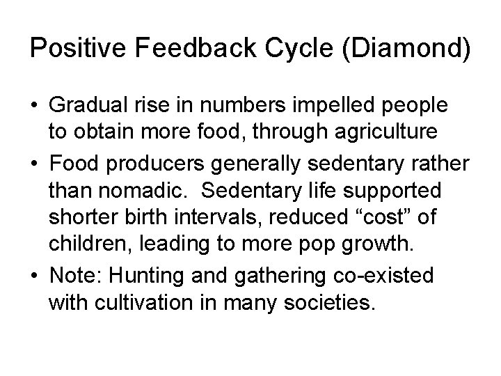 Positive Feedback Cycle (Diamond) • Gradual rise in numbers impelled people to obtain more