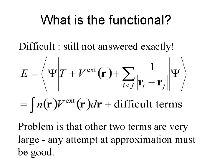 What is the functional? Difficult : still not answered exactly! Problem is that other