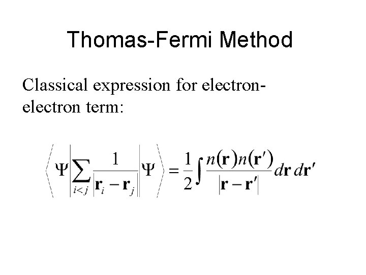 Thomas-Fermi Method Classical expression for electron term: 
