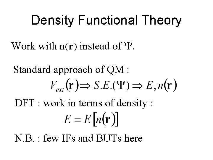 Density Functional Theory Work with n(r) instead of Standard approach of QM : DFT