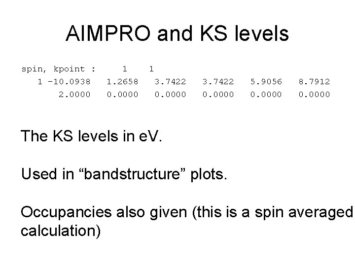 AIMPRO and KS levels spin, kpoint : 1 -10. 0938 2. 0000 1 1.
