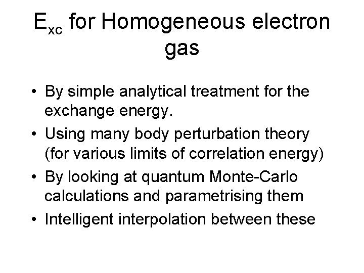 Exc for Homogeneous electron gas • By simple analytical treatment for the exchange energy.
