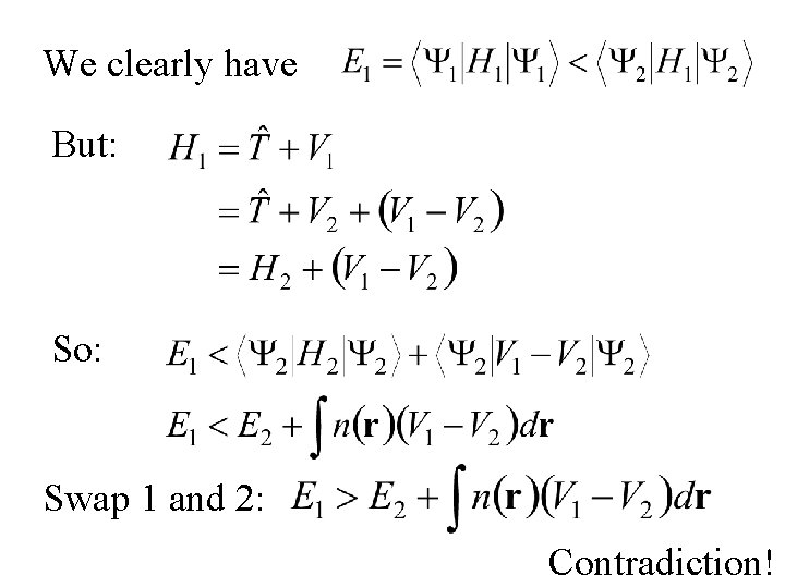 We clearly have But: So: Swap 1 and 2: Contradiction! 