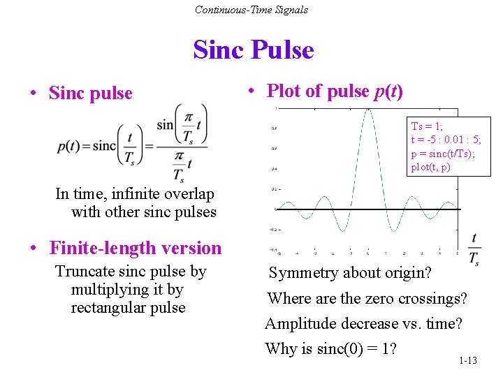 Continuous-Time Signals Sinc Pulse • Sinc pulse • Plot of pulse p(t) Ts =
