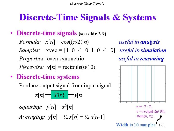 Discrete-Time Signals & Systems • Discrete-time signals (see slide 2 -9) Formula: x[n] =