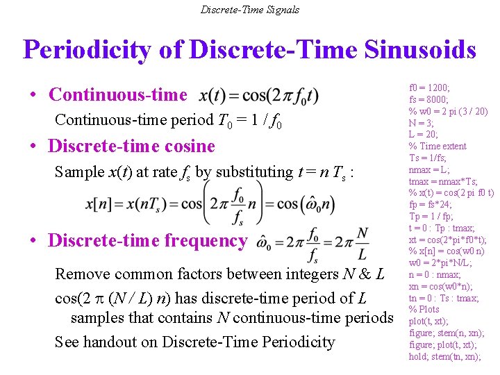 Discrete-Time Signals Periodicity of Discrete-Time Sinusoids • Continuous-time period T 0 = 1 /