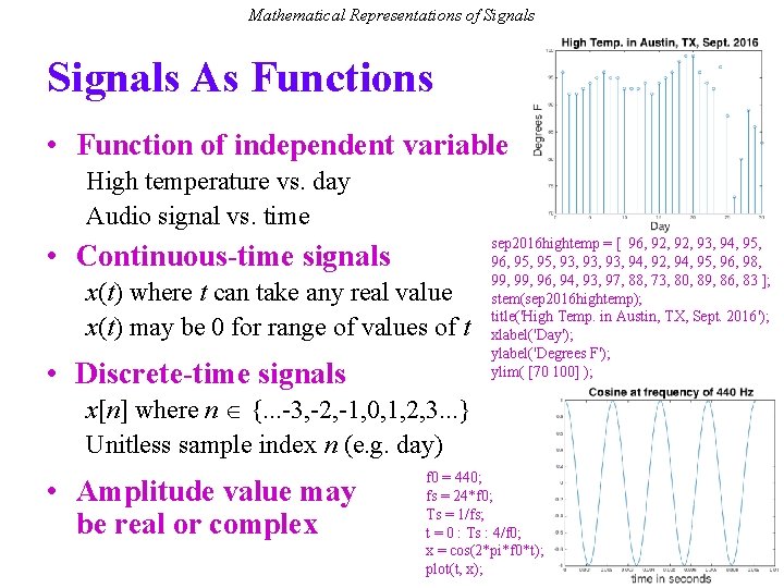 Mathematical Representations of Signals As Functions • Function of independent variable High temperature vs.