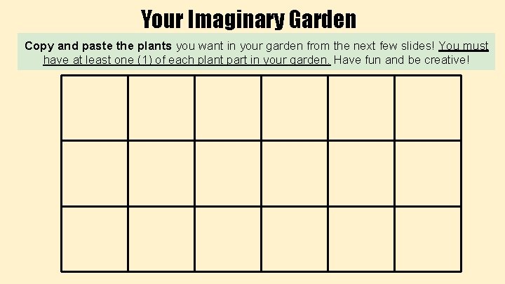 Your Imaginary Garden Copy and paste the plants you want in your garden from