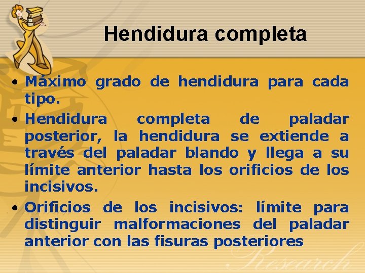 Hendidura completa • Máximo grado de hendidura para cada tipo. • Hendidura completa de