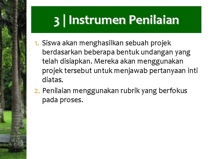 3 | Instrumen Penilaian 1. Siswa akan menghasilkan sebuah projek berdasarkan beberapa bentuk undangan