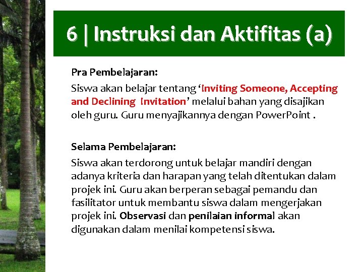 6 | Instruksi dan Aktifitas (a) Pra Pembelajaran: Siswa akan belajar tentang ‘Inviting Someone,
