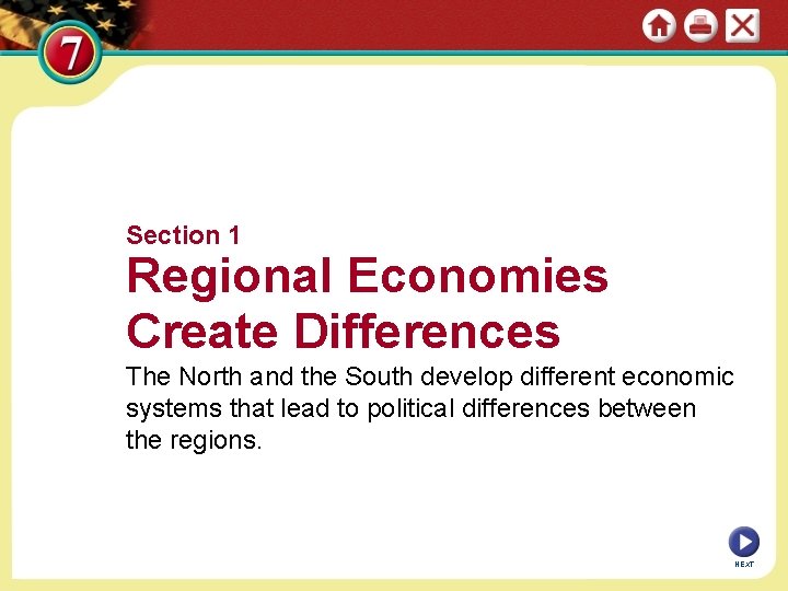 Section 1 Regional Economies Create Differences The North and the South develop different economic