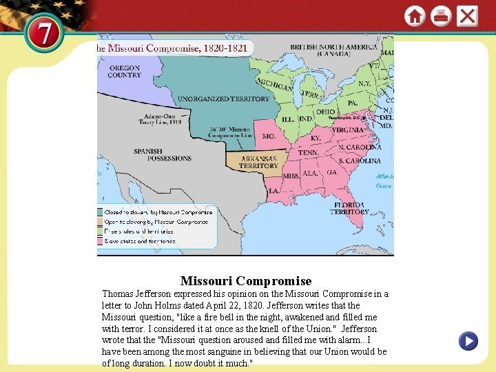 Missouri Compromise Thomas Jefferson expressed his opinion on the Missouri Compromise in a letter