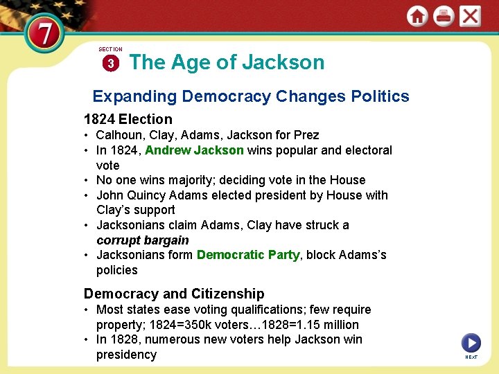 SECTION 3 The Age of Jackson Expanding Democracy Changes Politics 1824 Election • Calhoun,