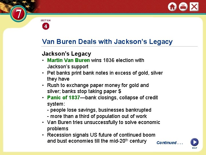 SECTION 4 Van Buren Deals with Jackson’s Legacy • Martin Van Buren wins 1836