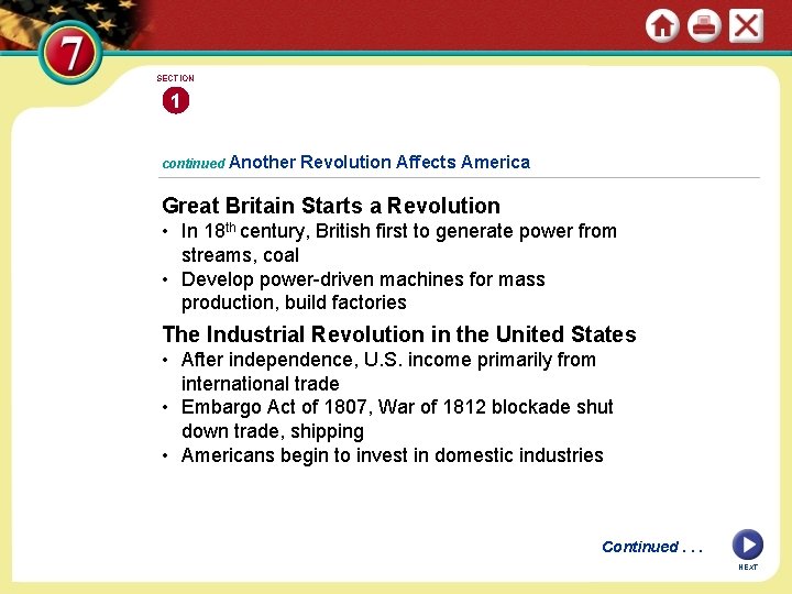 SECTION 1 continued Another Revolution Affects America Great Britain Starts a Revolution • In