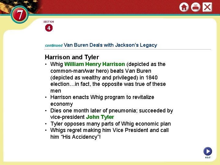 SECTION 4 continued Van Buren Deals with Jackson’s Legacy Harrison and Tyler • Whig