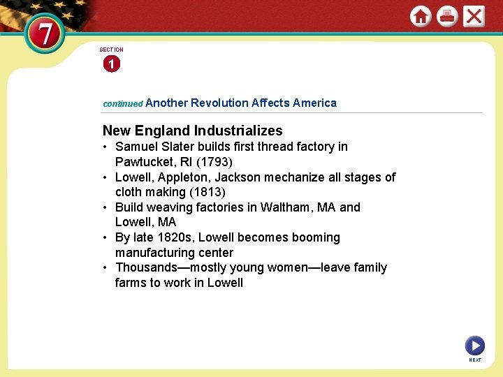 SECTION 1 continued Another Revolution Affects America New England Industrializes • Samuel Slater builds
