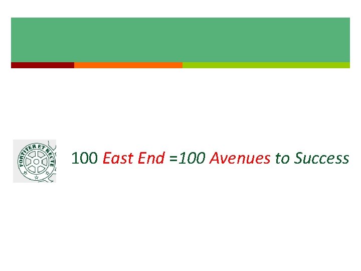 100 East End =100 Avenues to Success 