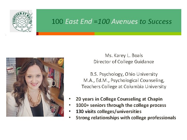100 East End =100 Avenues to Success Ms. Karey L. Boals Director of College