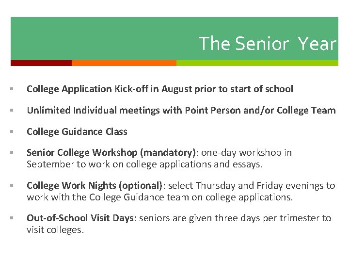 The Senior Year § College Application Kick-off in August prior to start of school