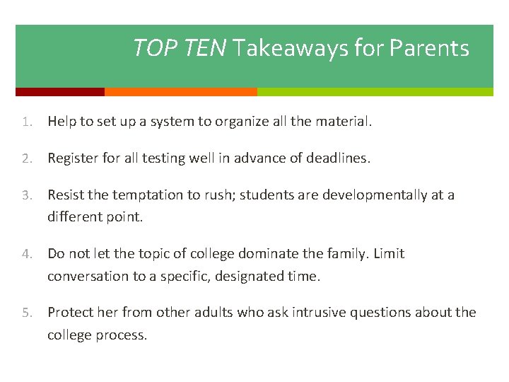 TOP TEN Takeaways for Parents 1. Help to set up a system to organize