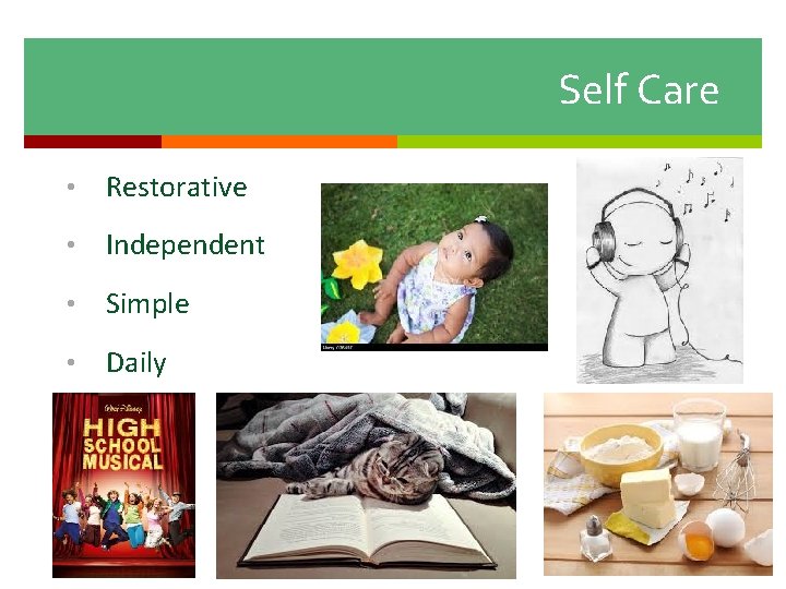 Self Care • Restorative • Independent • Simple • Daily 