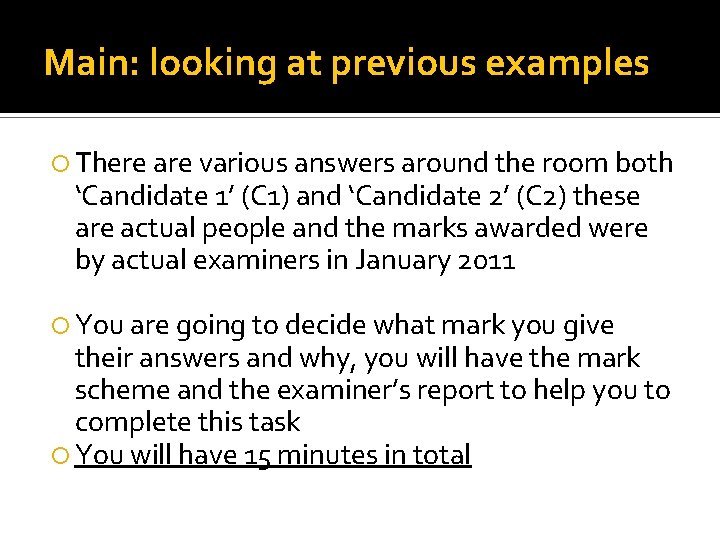 Main: looking at previous examples There are various answers around the room both ‘Candidate