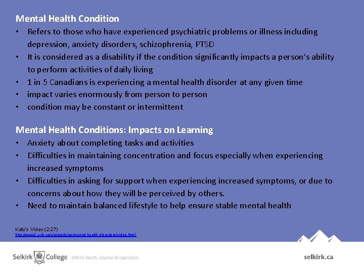 Mental Health Condition • Refers to those who have experienced psychiatric problems or illness