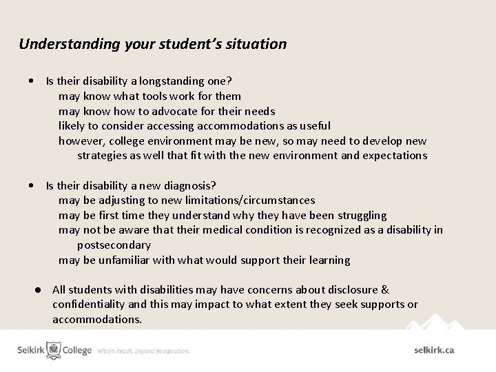 Understanding your student’s situation • Is their disability a longstanding one? may know what