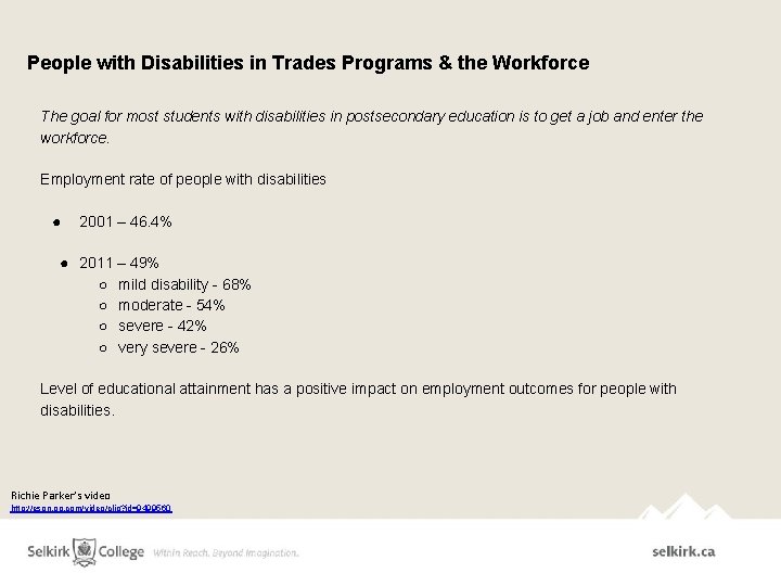People with Disabilities in Trades Programs & the Workforce The goal for most students