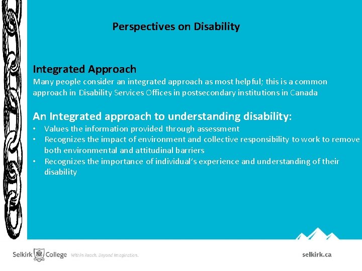 Perspectives on Disability Integrated Approach Many people consider an integrated approach as most helpful;