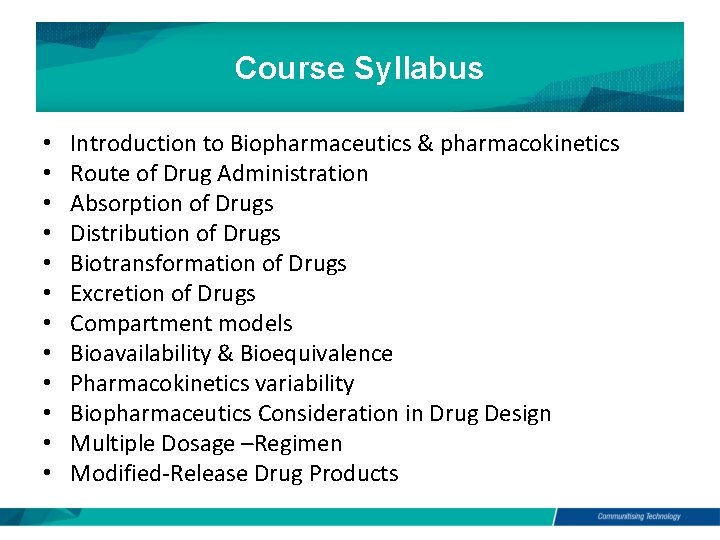 Course Syllabus • • • Introduction to Biopharmaceutics & pharmacokinetics Route of Drug Administration