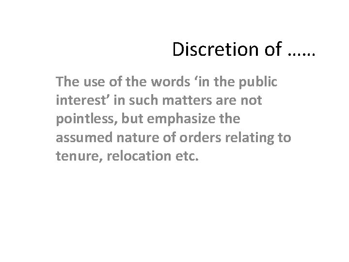 Discretion of …… The use of the words ‘in the public interest’ in such