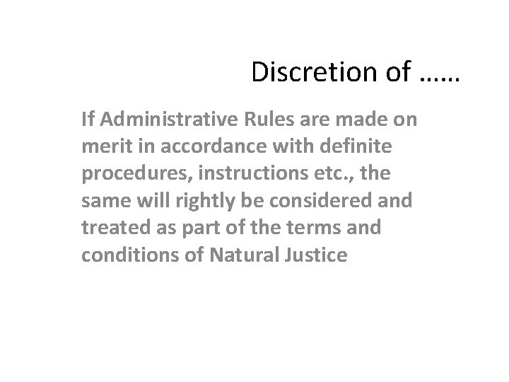 Discretion of …… If Administrative Rules are made on merit in accordance with definite